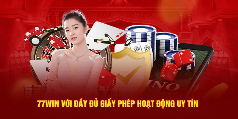 77WIN với đầy đủ giấy phép hoạt động uy tín