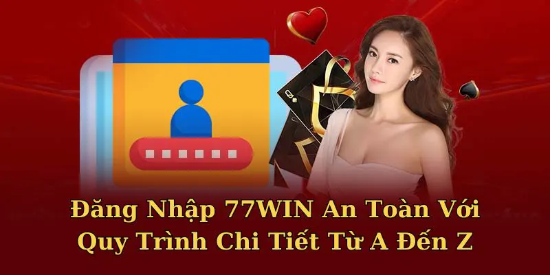 Hướng dẫn đăng nhập 77WIN