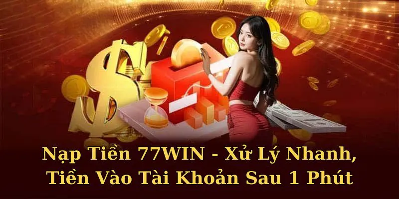 Hướng dẫn nạp tiền 77WIN