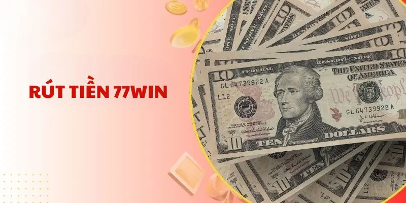 Rút Tiền 77WIN